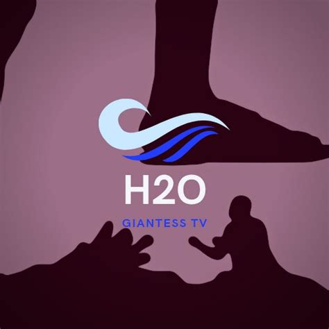 H2O Giantess Tv .